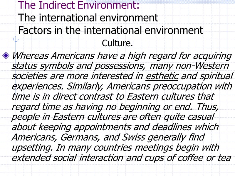 The Indirect Environment: The international environment Factors in the international environment  Culture. 